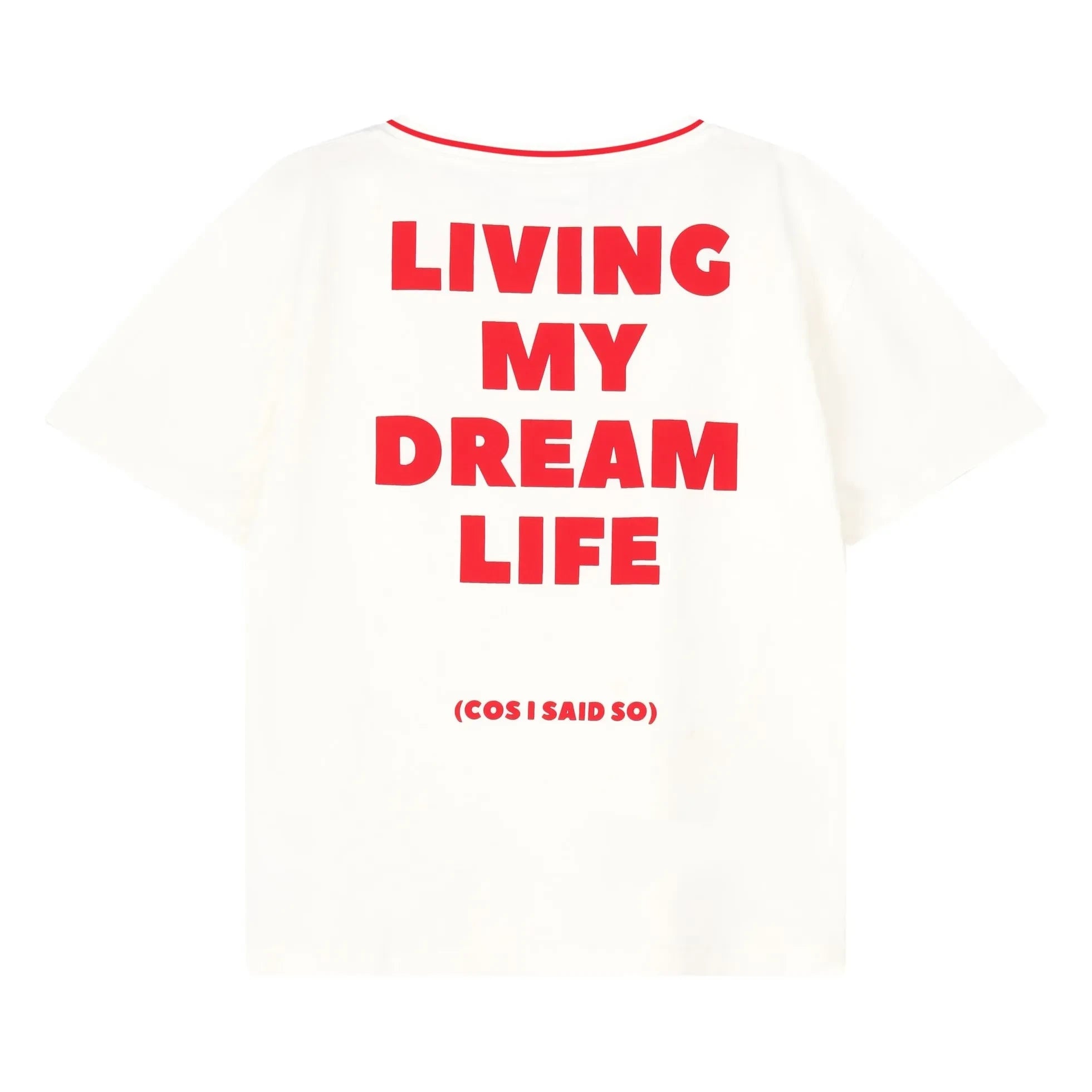 Cos I Said So – Dream Life Bio-Baumwoll-T-Shirt | Weiß